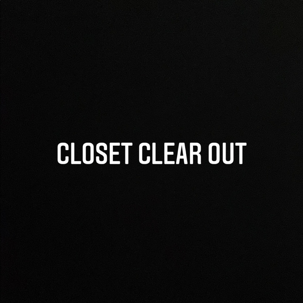 CLOSET CLEAR OUT- EVERYTHING MUST GO